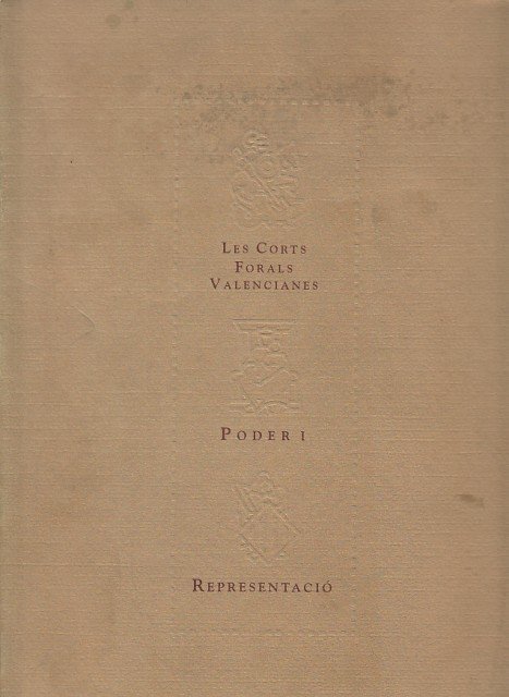 LES CORTS FORALS VALENCIANES. PODER I: REPRESENTACIÓ.