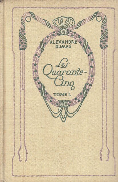 Les Quarante-Cinq. TOME I