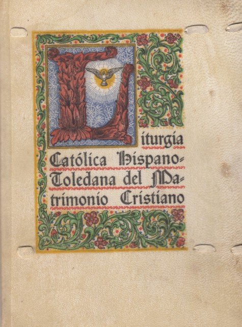 LITURGIA CATÓLICA HISPANO-TOLEDANA DEL MATRIMONIO CRISTIANO. RECUERDO NUPCIAL CON LA …