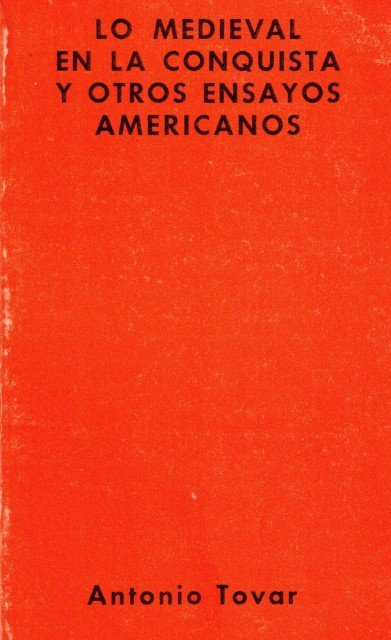 Lo medieval en la conquista y otros ensayos americanos