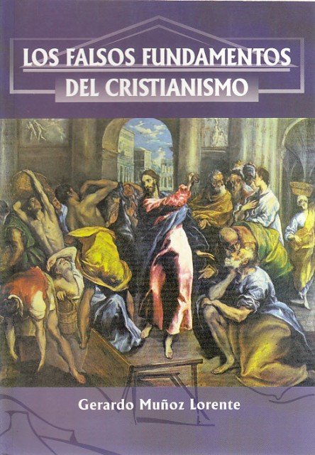 LOS FALSOS FUNDAMENTOS DEL CRISTIANISMO