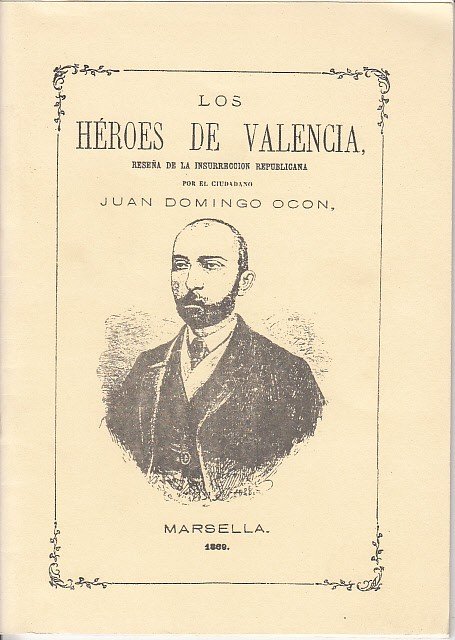 LOS HÉROES DE VALENCIA. Reseña de la insurrección republicana