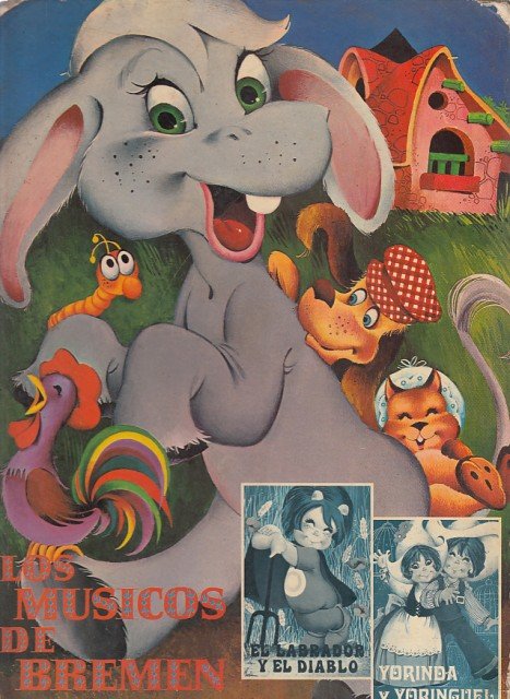 LOS MÚSICOS DE BREMEN; EL LABRADOR Y EL DIABLO; YORINDA …