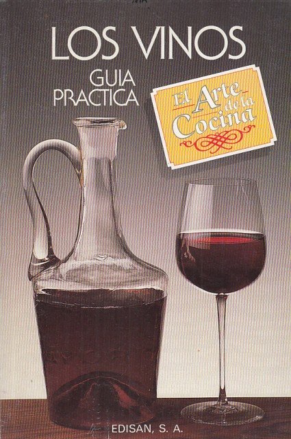 LOS VINOS. GUÍA PRÁCTICA. EL ARTE DE LA COCINA | Immagine principale