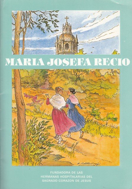 MARÍA JOSEFA RECIO. FUNDADORA DE LAS HERMANAS HOSPITALARIAS DEL SAGRADO …