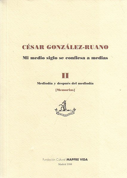 MI MEDIO SIGLO SE CONFIESA A MEDIAS II. MEDIODÍA Y …