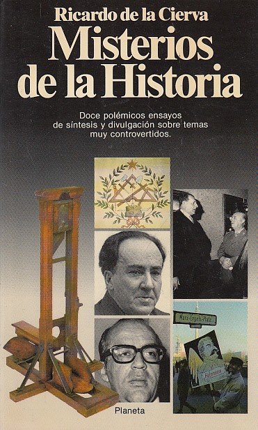 MISTERIOS DE LA HISTORIA. Doce polémicos ensayos de síntesis y …