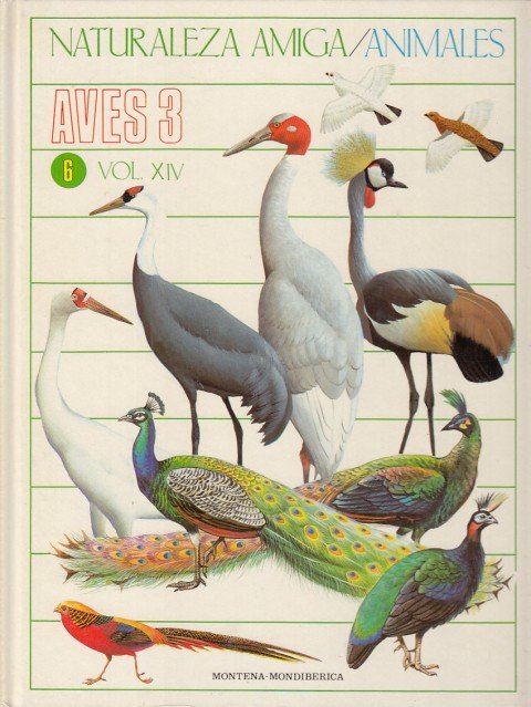 Naturaleza amiga. Animales. Aves 3 (6). Vol. XIV