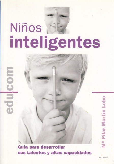 NIÑOS INTELIGENTES. GUÍA PARA DESARROLLAR SUS TALENTOS Y ALTAS CAPACIDADES | Immagine principale