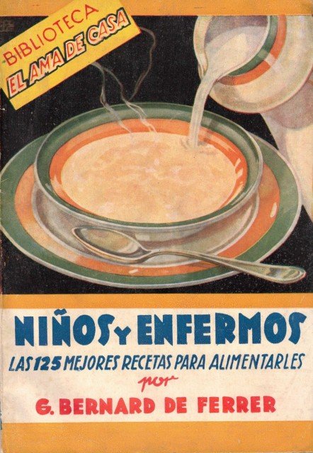 Niños y Enfermos ( Las 125 Mejores recetas para alimentarles)