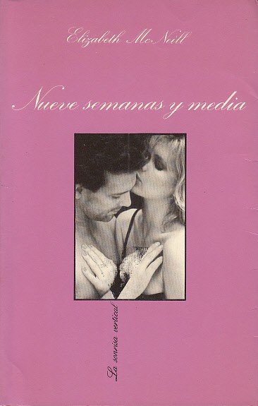 NUEVE SEMANAS Y MEDIA (Memoria de un amor)