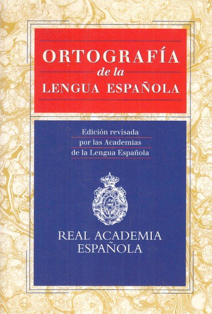 ORTOGRAFÍA DE LA LENGUA ESPAÑOLA. RAE
