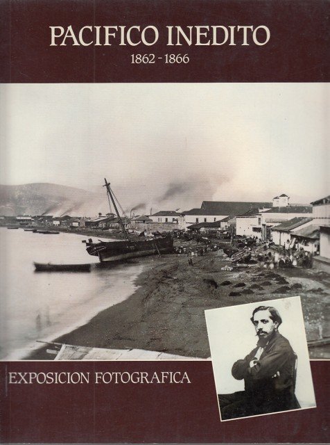 PACÍFICO INÉDITO 1862-1866. EXPOSICIÓN FOTOGRÁFICA