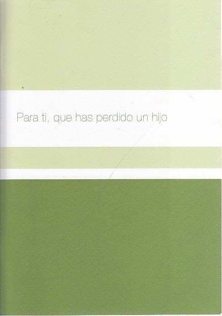 PARA TI, QUE HAS PERDIDO UN HIJO