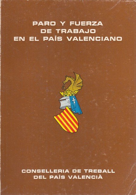 PARO Y FUERZA DE TRABAJO EN EL PAIS VALENCIANO