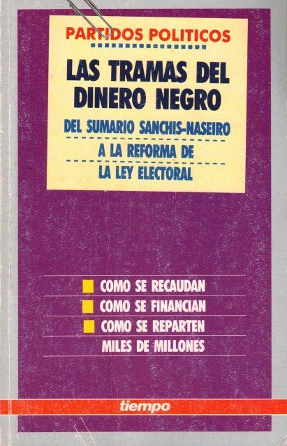 Partidos políticos: Las tramas del dinero negro (Del sumario Sanchez …