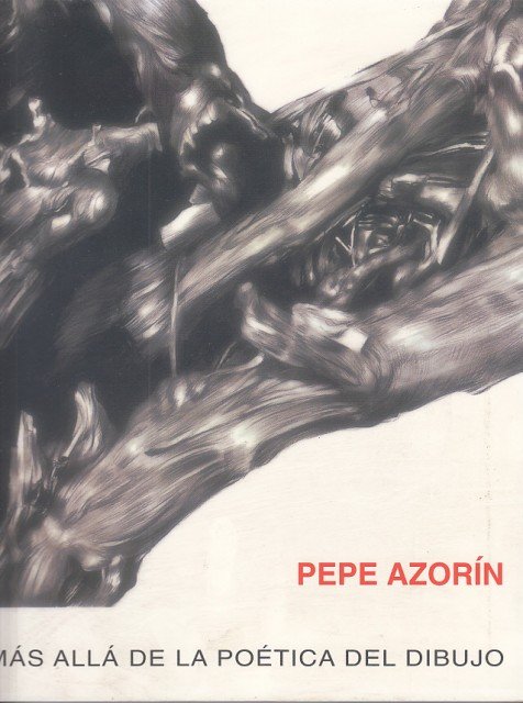 PEPE AZORÍN. MAS ALLÁ DE LA POÉTICA DEL DIBUJO