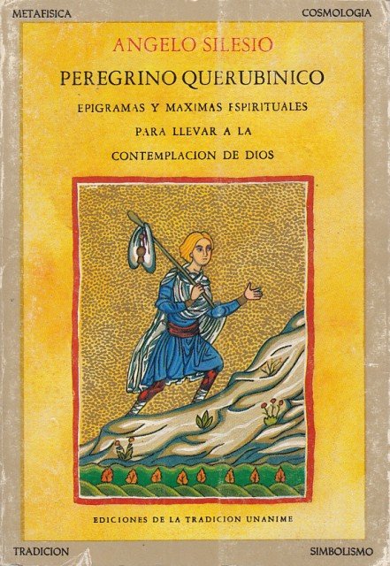 PEREGRINO QUERUBÍNICO. EPIGRAMAS Y MÁXIMAS ESPIRITUALES PARA LLEVAR A LA …