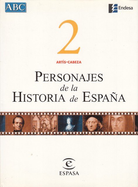 PERSONAJES DE LA HISTORIA DE ESPAÑA 2. (Artís-Cabeza)