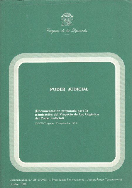 PODER JUDICIAL. DOCUMENTACIÓN Nº28. TOMO II. PRECEDENTES PARLAMENTARIOS Y JURISPRUDENCIA … | Immagine principale