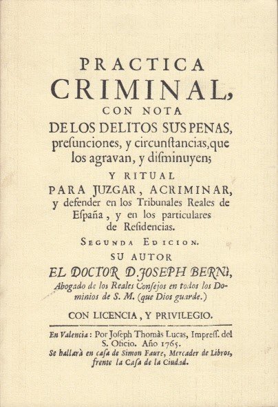 PRÁCTICA CRIMINAL CON NOTA DE LOS DELITOS SUS PENAS, PRESUNCIONES, …