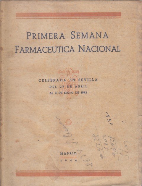 PRIMERA SEMANA FARMACÉUTICA NACIONAL. CELEBRADA EN SEVILLA DEL 27 DE …