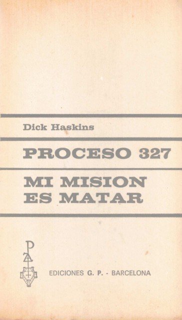 Proceso 327. Mi misión es matar