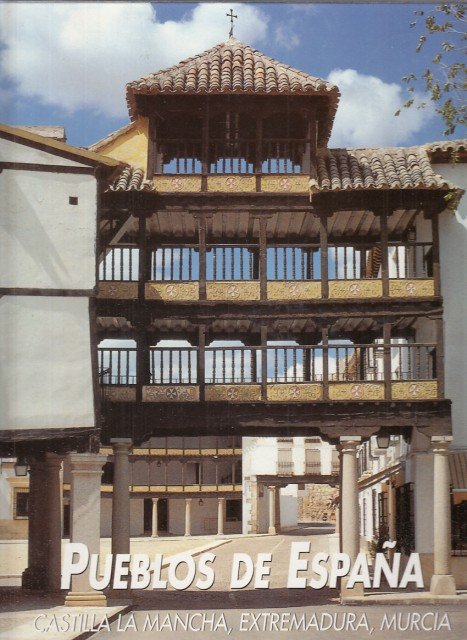 PUEBLOS DE ESPAÑA. CASTILLA LA MANCHA, EXTREMADURA, MURCIA | Immagine principale
