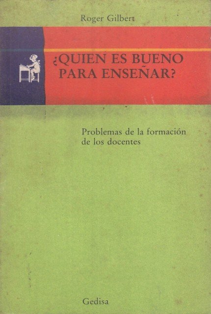 ¿Quien es bueno para enseñar? (PROBLEMAS DE LA FORMACIÓN DE …