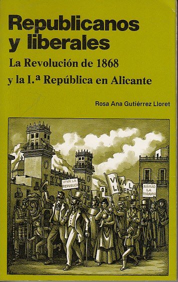 REPUBLICANOS Y LIBERALES. La revolución de 1868 y la 1ª …