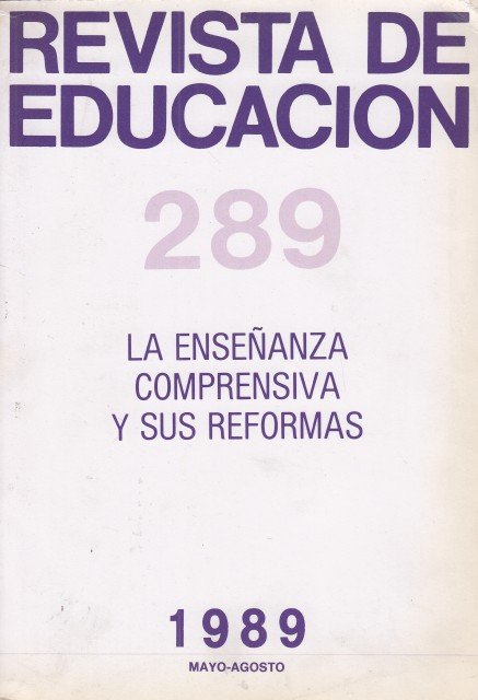 REVISTA DE EDUCACIÓN Nº 289. LA ENSEÑANZA COMPRENSIVA Y SUS …