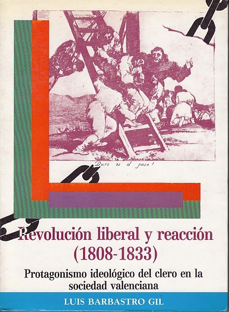 REVOLUCIÓN LIBERAL Y REACCIÓN (1808-1833) Protagonismo ideológico del clero en …