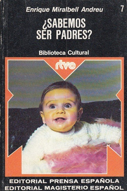 ¿SABEMOS SER PADRES?