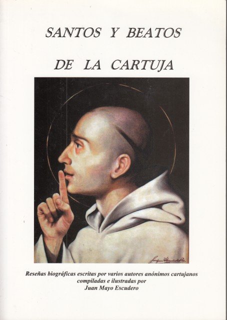 SANTOS Y BEATOS DE LA CARTUJA. RESEÑAS BIOGRÁFICAS