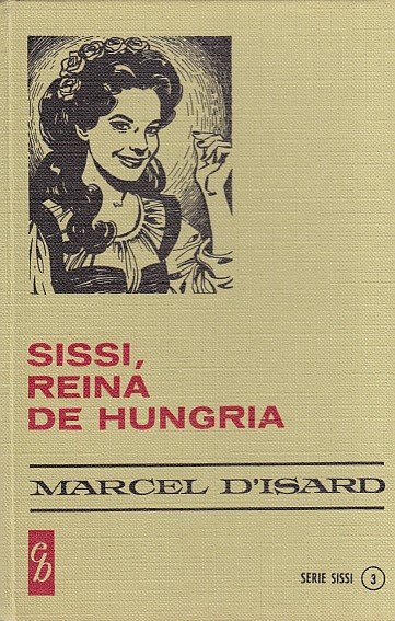 SISSI REINA DE HUNGRÍA