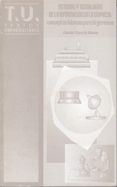 SISTEMAS Y TECNOLOGÍAS DE LA INFORMACIÓN EN LA EMPRESA: CONCEPTOS …
