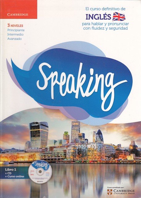 SPEAKING. EL CURSO DEFINITIVO DE INGLÉS. LIBRO 1. PRINCIPIANTE, INTERMEDIO, …