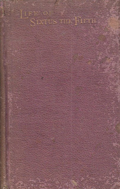 THE LIFE AND TIMES OF SIXTUS THE FIFTH