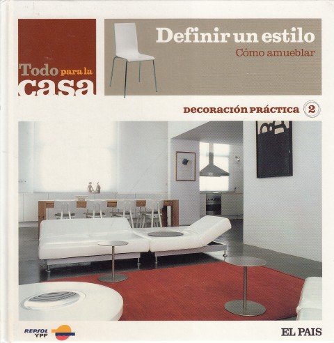 TODO PARA LA CASA. DEFINIR UN ESTILO. CÓMO AMUEBLAR