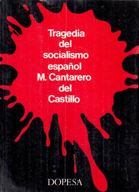 TRAGEDIA DEL SOCIALISMO ESPAÑOL