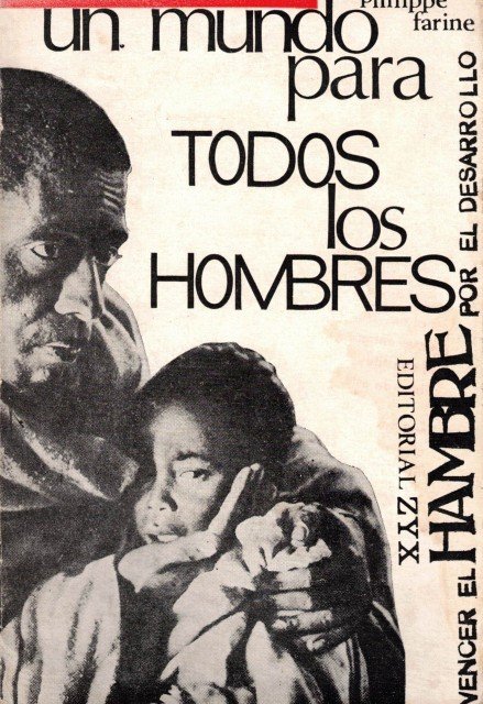 Un mundo para todos los hombres (Vencer el hambre por …