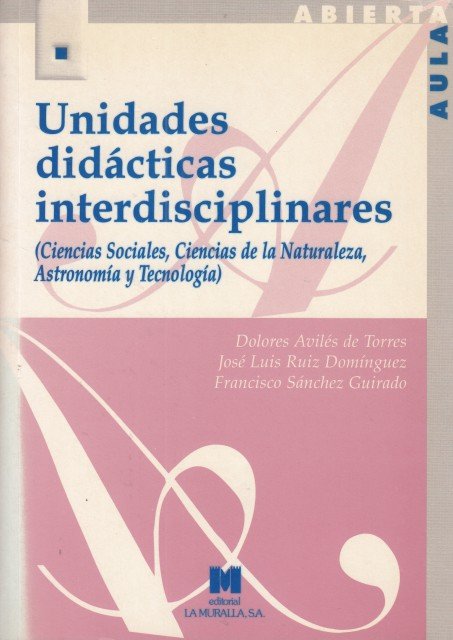 UNIDADES DIDÁCTICAS INTERDISCIPLINARES. CIENCIAS SOCIALES, CIENCIAS DE LA NATURALEZA, ASTRONOMÍA Y TECNOLOGÍA