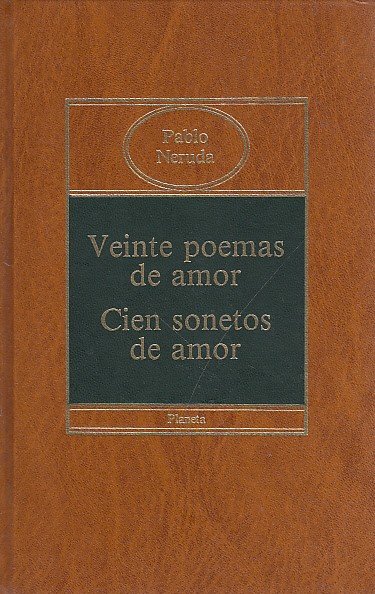 VEINTE POEMAS DE AMOR; CIENSONETOS DE AMOR