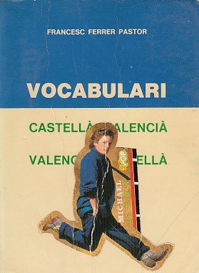 VOCABULARI. CASTELLÀ-VALENCIÀ/VALENCIÀ-CASTELLÀ