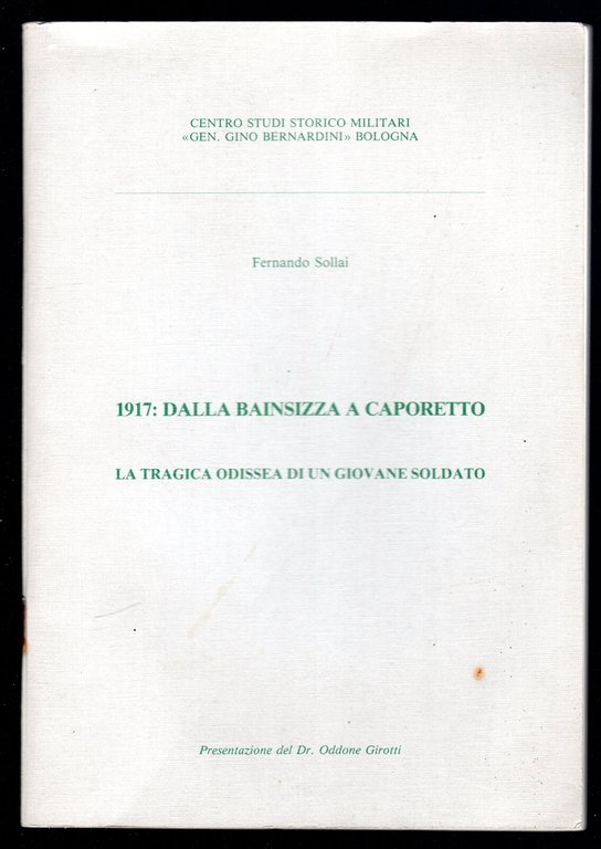 1917: dalla Bainsizza a Caporetto. La tragica odissea di un giovane soldato