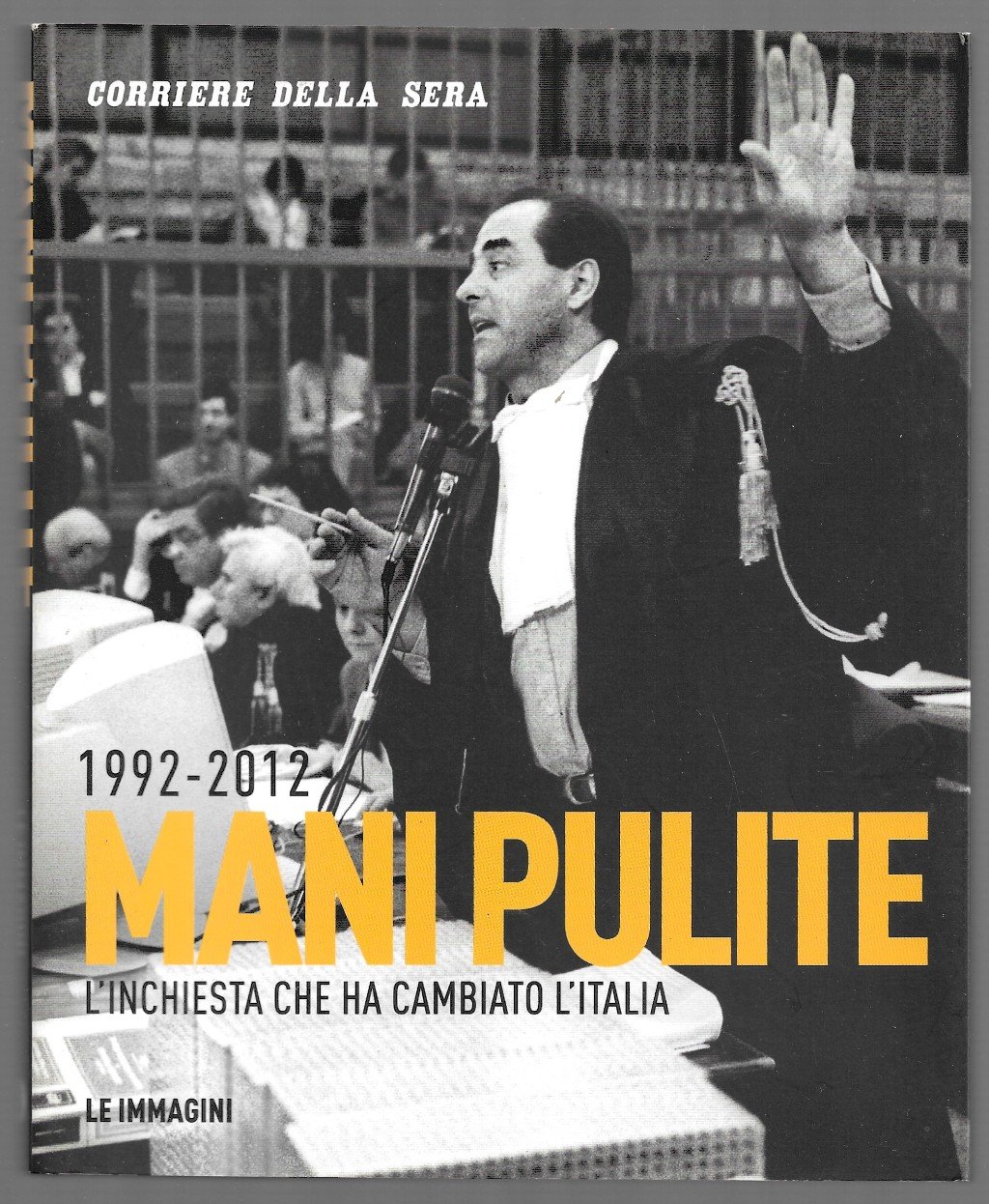 1992-2012 Mani pulite - L'inchiesta che ha cambiato l'Italia