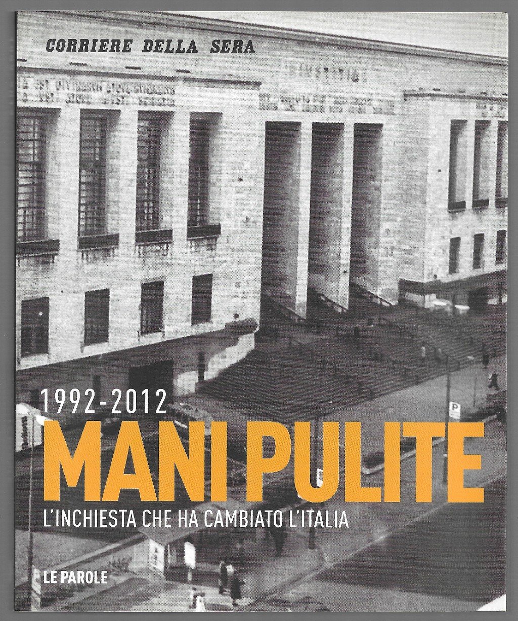 1992-2012 Mani pulite - L'inchiesta che ha cambiato l'Italia