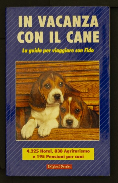 In vacanza con il cane – La guida per viaggiare …