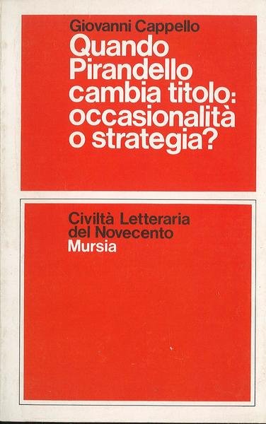 Quando Pirandello cambia titolo: occasionalità o strategia?