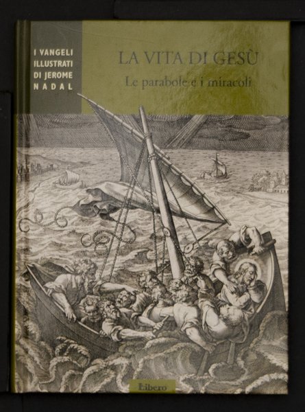 La vita di Gesù – Le parabole e i miracoli